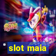 slot maia