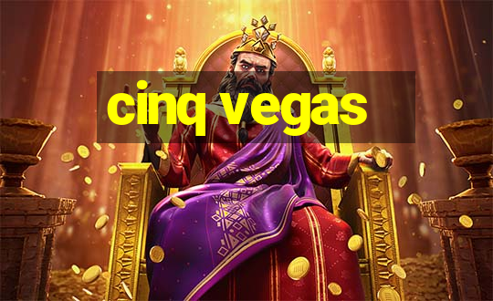 cinq vegas