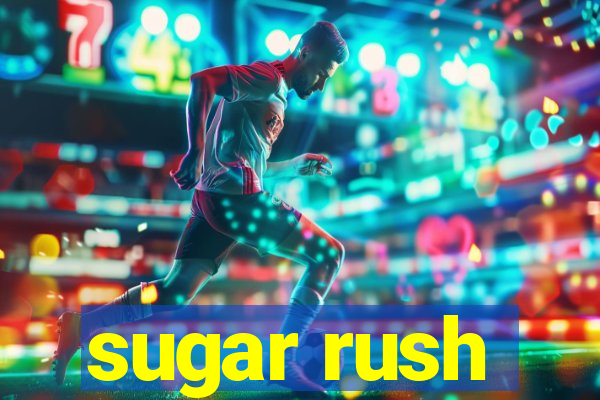 sugar rush