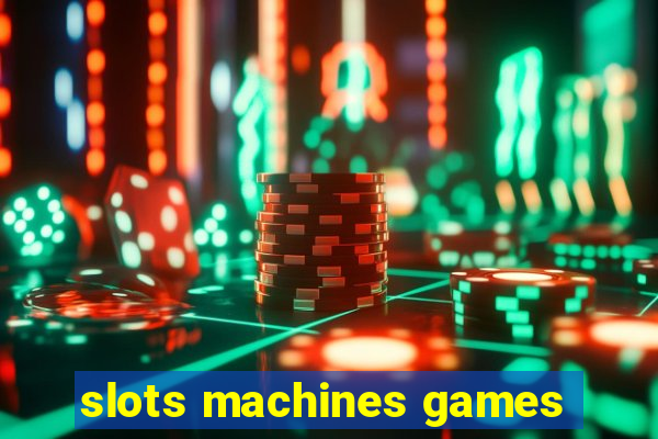 slots machines games