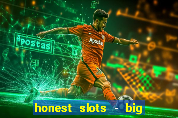 honest slots - big win 777