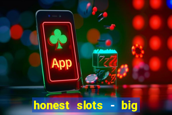 honest slots - big win 777