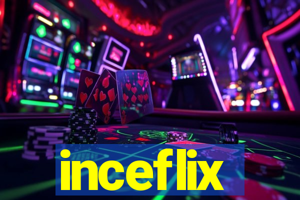 inceflix