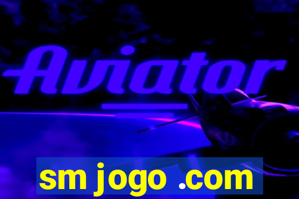 sm jogo .com