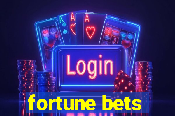 fortune bets