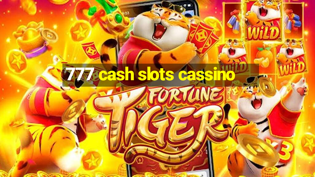 777 cash slots cassino