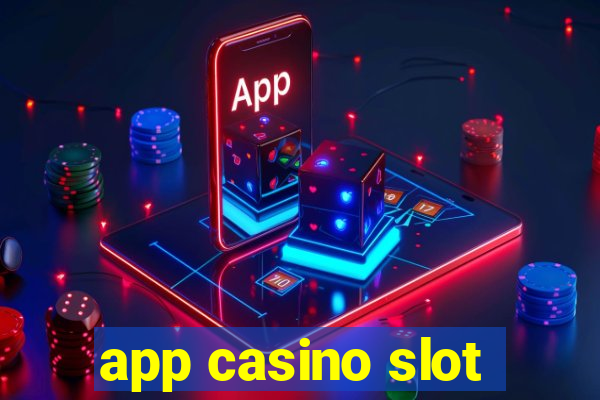 app casino slot