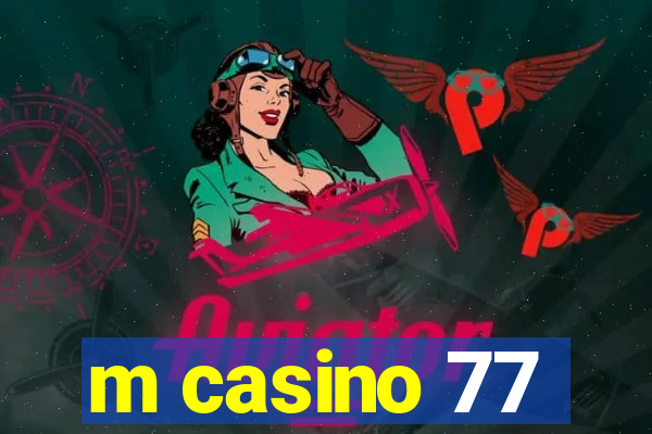 m casino 77