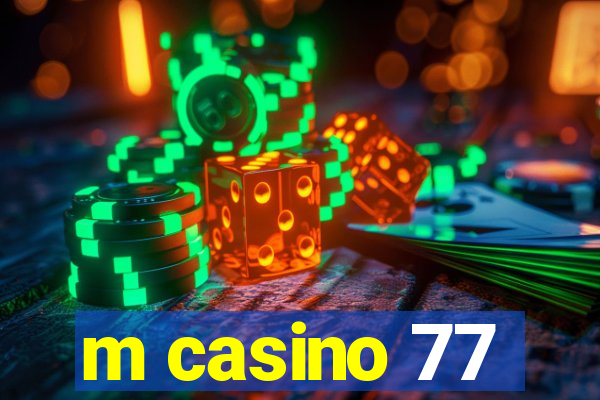 m casino 77