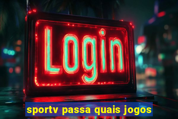 sportv passa quais jogos