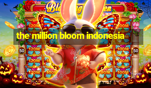 the million bloom indonesia