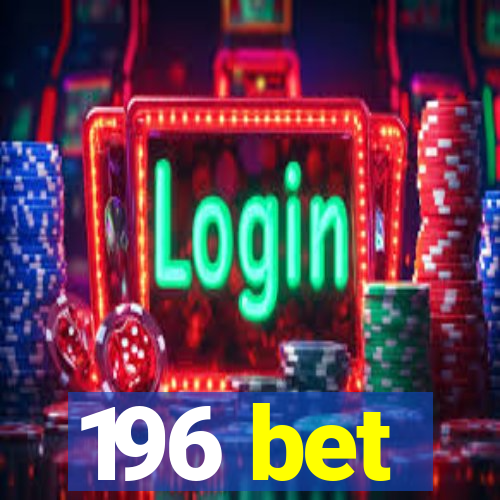 196 bet