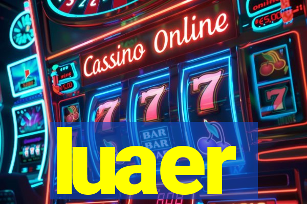 luaer