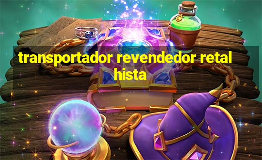 transportador revendedor retalhista