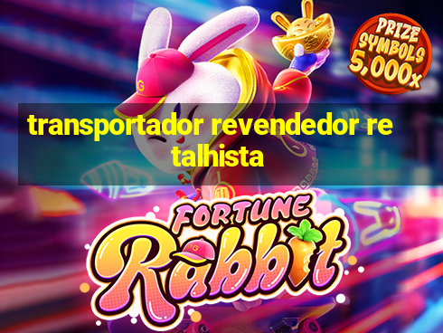 transportador revendedor retalhista