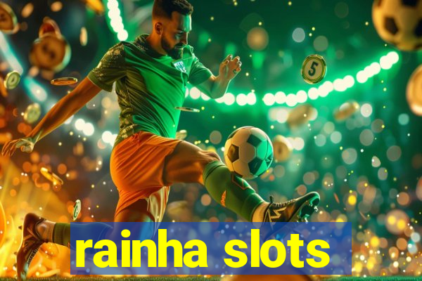 rainha slots