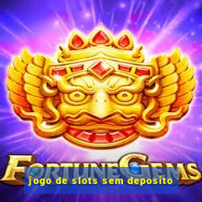 jogo de slots sem deposito