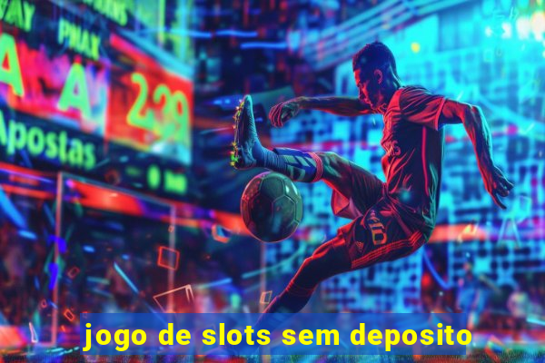 jogo de slots sem deposito