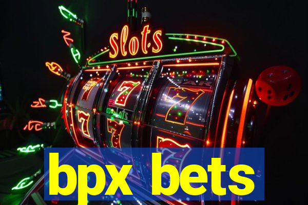 bpx bets