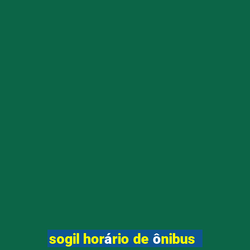 sogil horário de ônibus