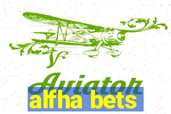 alfha bets