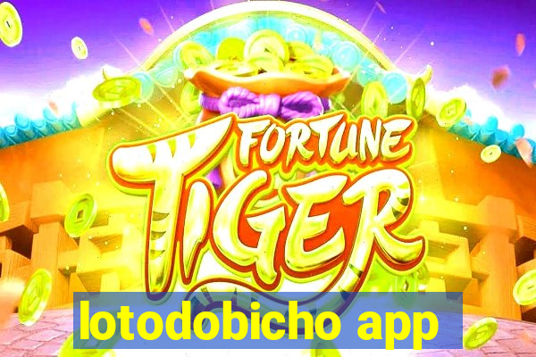 lotodobicho app