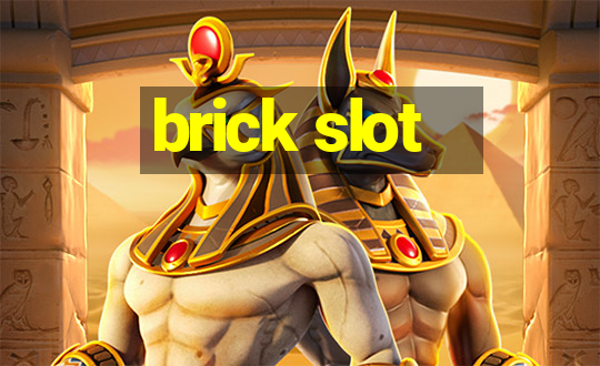 brick slot