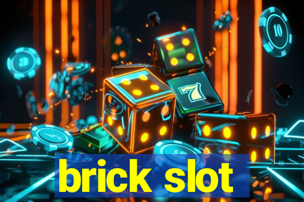 brick slot