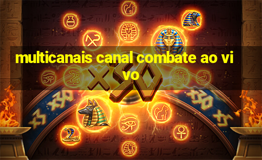 multicanais canal combate ao vivo