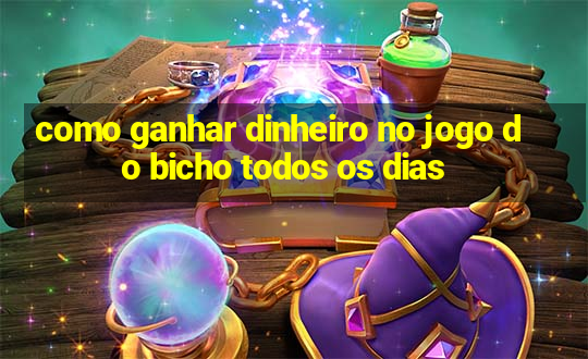 como ganhar dinheiro no jogo do bicho todos os dias