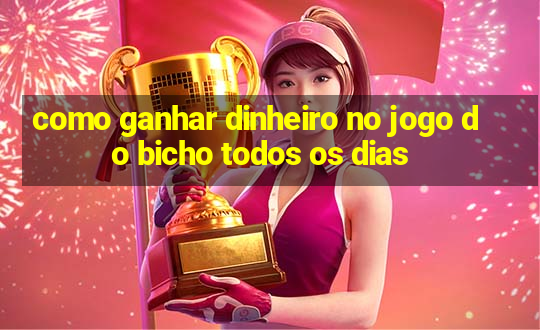 como ganhar dinheiro no jogo do bicho todos os dias