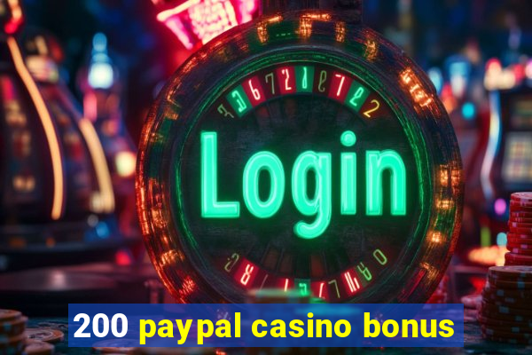 200 paypal casino bonus