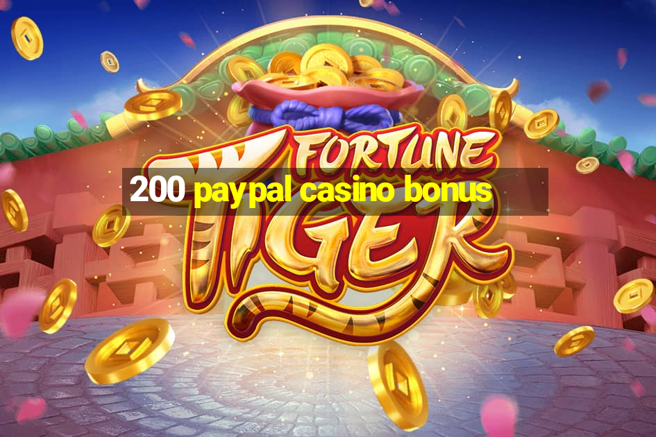 200 paypal casino bonus