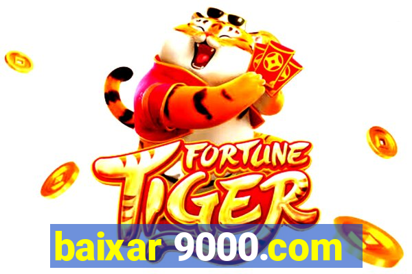 baixar 9000.com