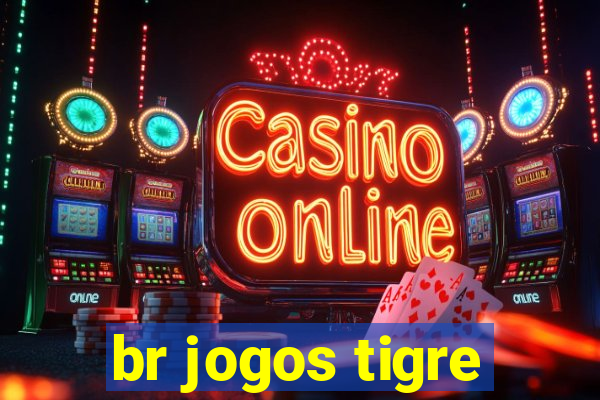 br jogos tigre