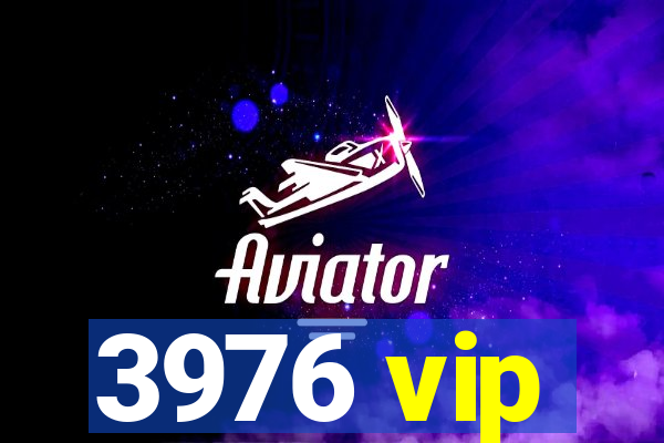 3976 vip