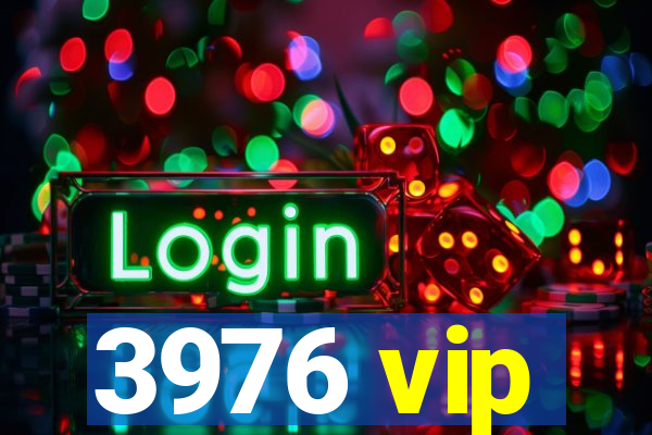 3976 vip