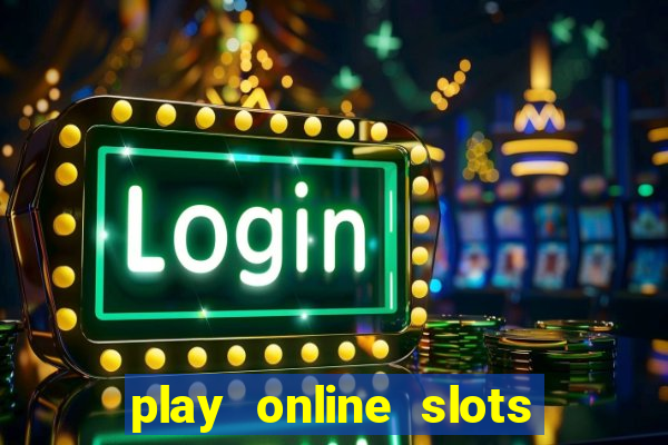 play online slots for real money