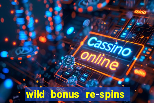 wild bonus re-spins slot free play