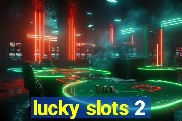 lucky slots 2