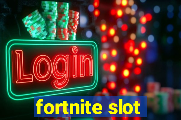 fortnite slot