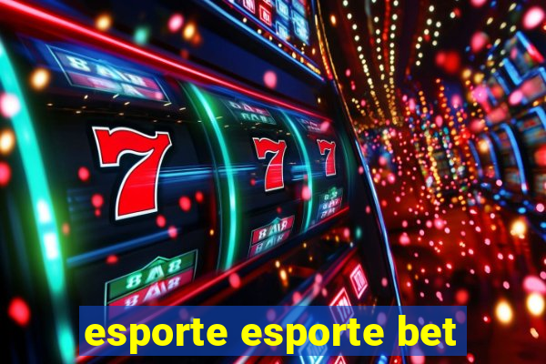 esporte esporte bet