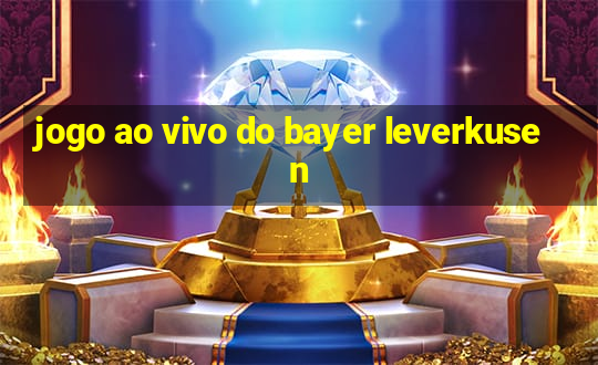 jogo ao vivo do bayer leverkusen