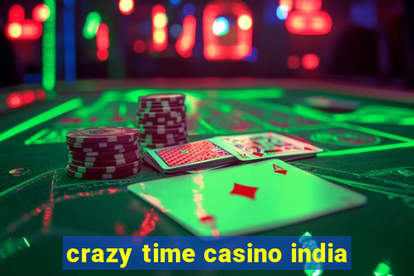 crazy time casino india