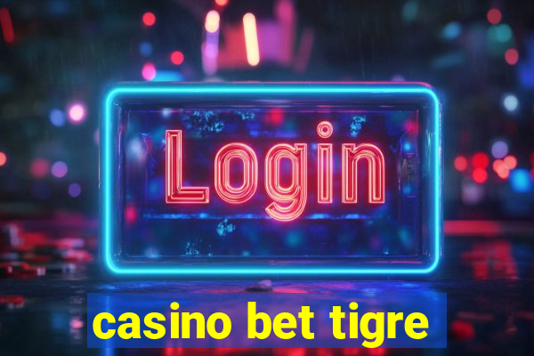 casino bet tigre