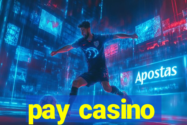 pay casino