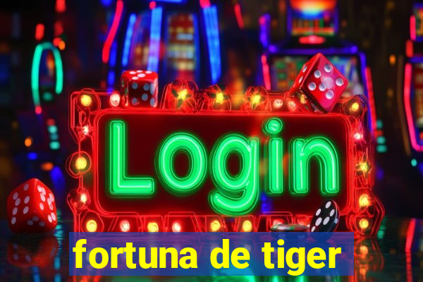 fortuna de tiger