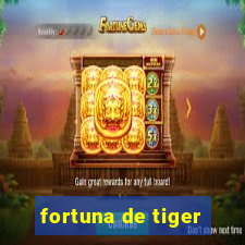 fortuna de tiger