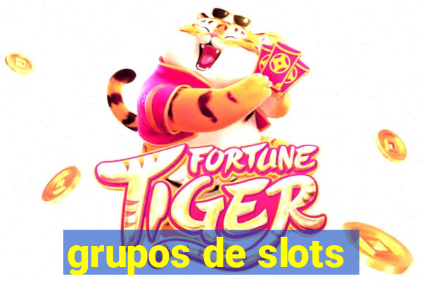 grupos de slots