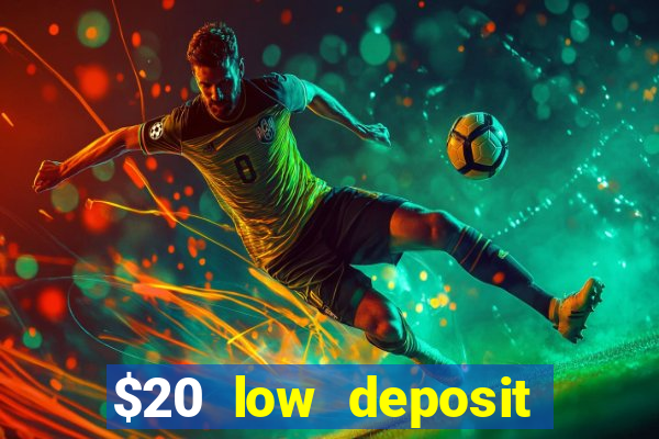 $20 low deposit casinos in nz